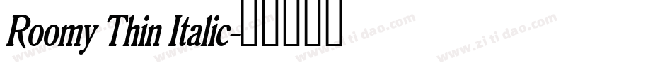 Roomy Thin Italic字体转换